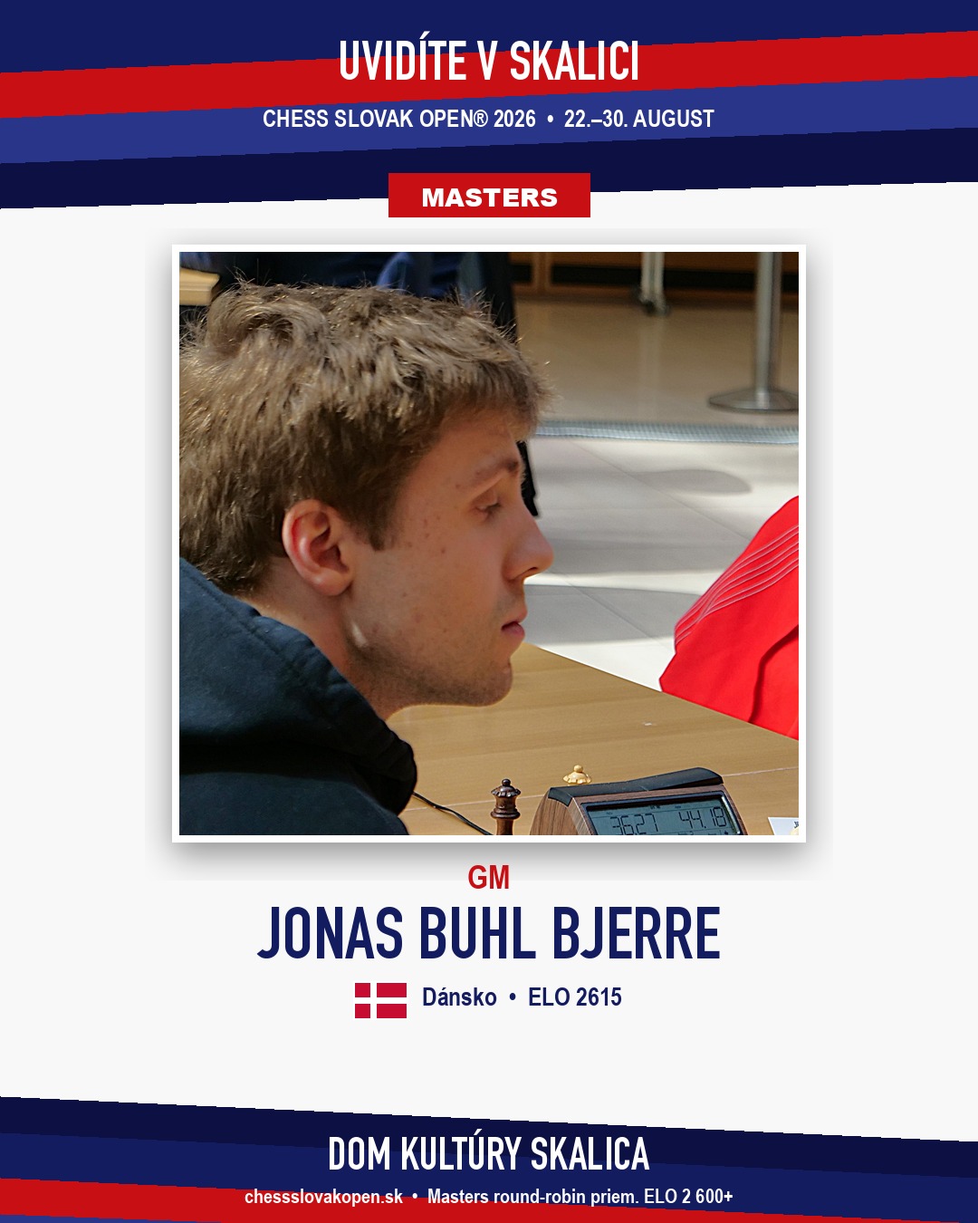 GM Jonas Buhl Bjerre — Chess Slovak Masters 2026, Skalica